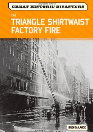 The Triangle Shirtwaist Factory Fire (Great Historic Disasters),Used
