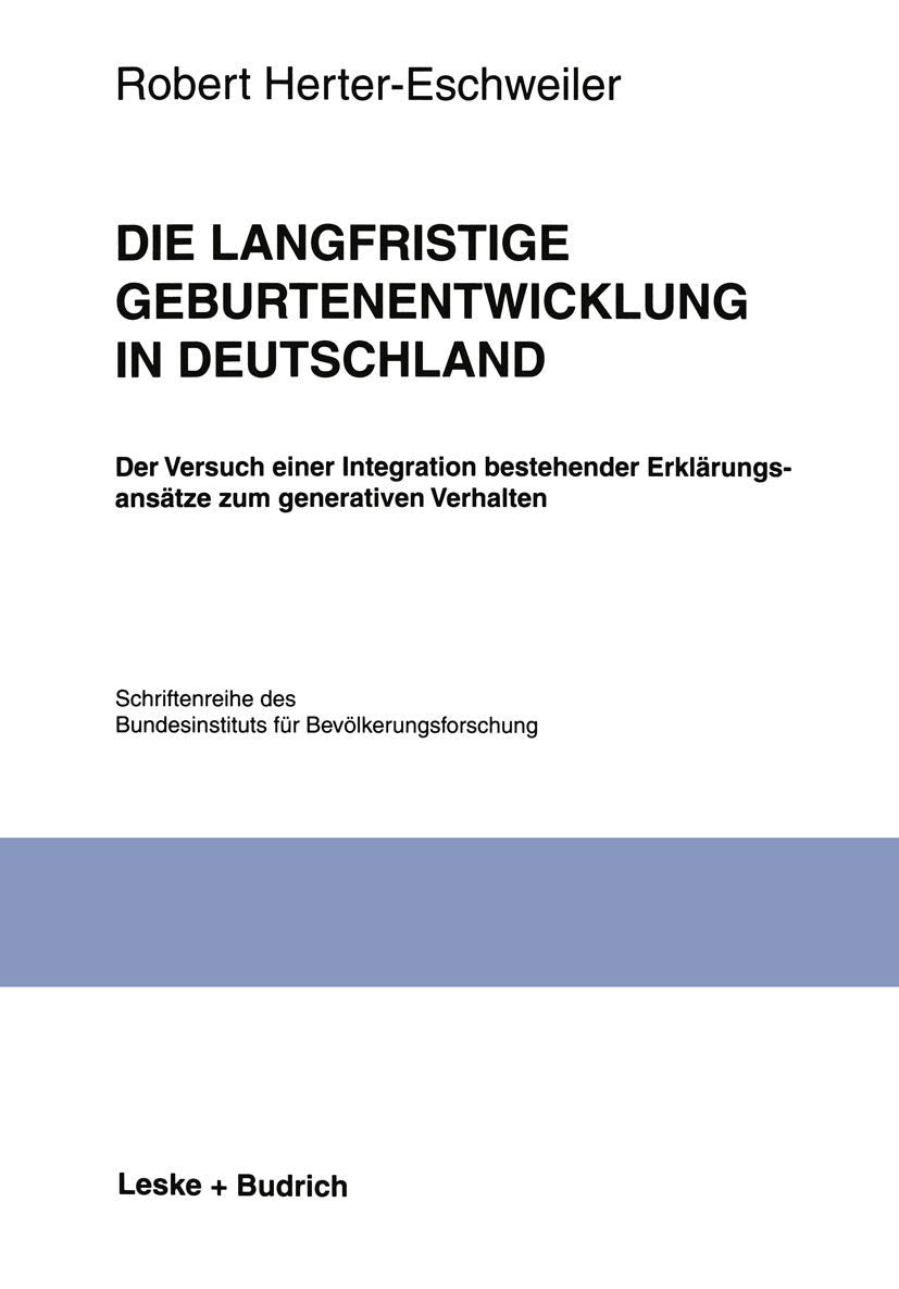 Die langfristige Geburtenentwicklung in Deutschland: Der Versuch einer Integration bestehender Erklrungsanstze zum generativen V,Used