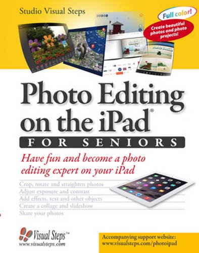 Photo Editing on the iPad for Seniors: Have Fun and Become a Photo Editing Expert on Your iPad (Computer Books for Seniors serie,Used