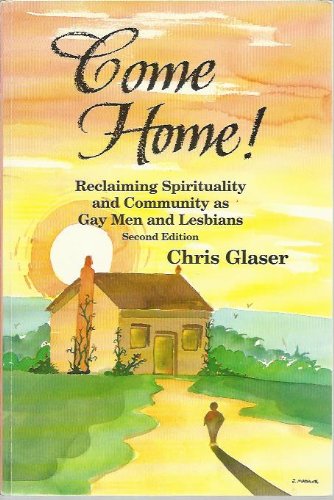 Come Home: Reclaiming Spirituality and Community As Gay Men and Lesbians,Used