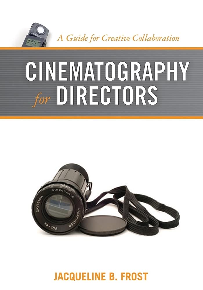 Cinematography for Directors: A Guide for Creative Collaboration,Used