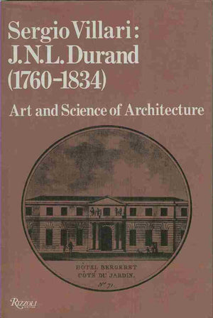 J N L Durand (17601834 : Art and Science of Architecture)