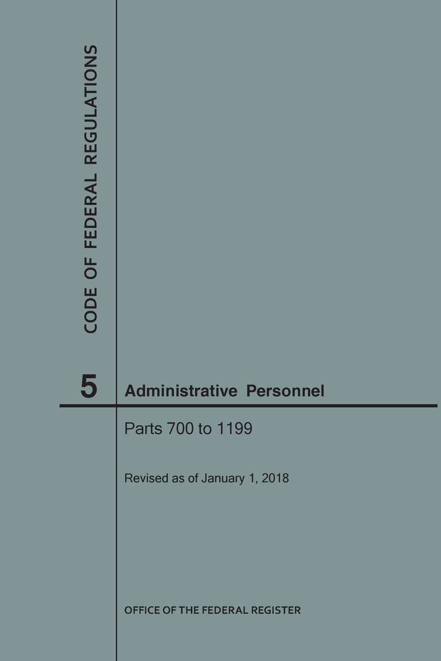 Code of Federal Regulations Title 5, Administrative Personnel, Parts 7001199, 2018,Used