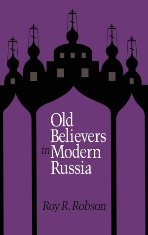 Old Believers in Modern Russia (Russian Studies Series),Used