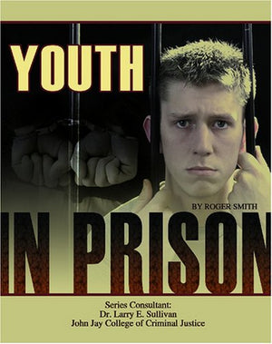 Youth in Prison (Incarceration Issues: Punishment, Reform, and Rehabilitation),Used