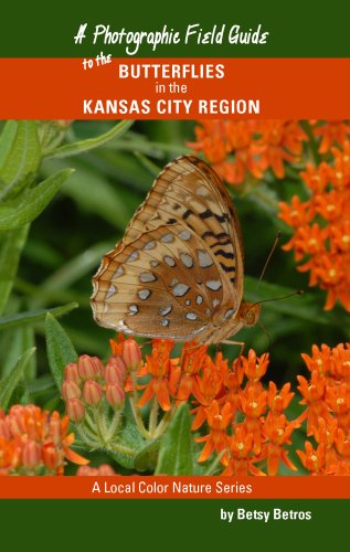 A Photographic Field Guide to the Butterflies in the Kansas City Region,Used