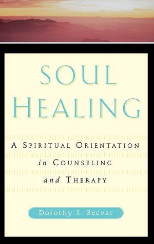 Soul Healing: A Spiritual Orientation In Counseling And Therapy,Used