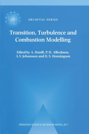 Transition, Turbulence and Combustion Modelling: Lecture Notes from the 2nd ERCOFTAC Summerschool held in Stockholm, 1016 June,,Used