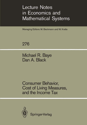 Consumer Behavior, Cost of Living Measures, and the Income Tax (Lecture Notes in Economics and Mathematical Systems, 276),Used