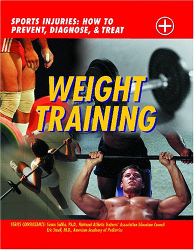 Weight Training (Sports Injuries: How to Prevent, Diagnose & Treat),Used