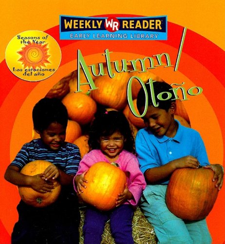 Autumn / Otono: Seasons Of The Year / Las Estaciones Del Ano (Spanish Edition),New
