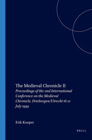 The Medieval Chronicle II: Proceedings of the 2nd International Conference on the Medieval Chronicle. Driebergen/Utrecht 1621 J,Used