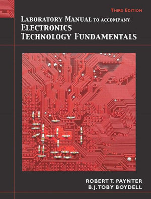 Laboratory Manual For Electronics Technology Fundamentals: Electron Flow Version,New