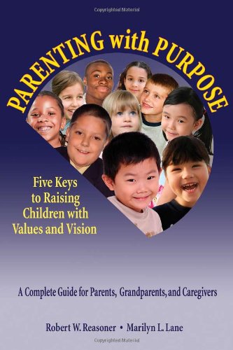 Parenting with Purpose: Five Keys to Raising Children with Values and Vision,Used