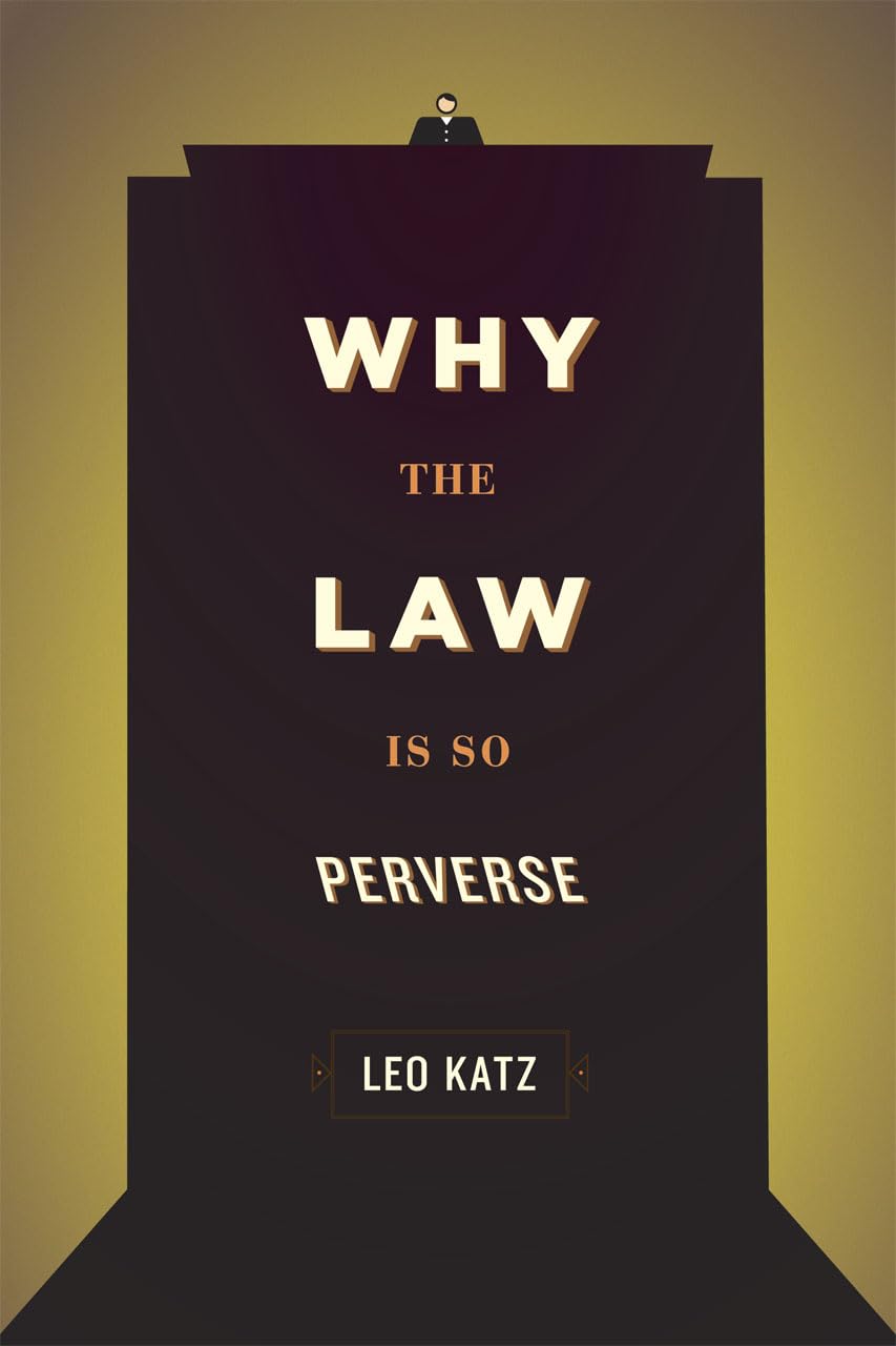 Why The Law Is So Perverse,New