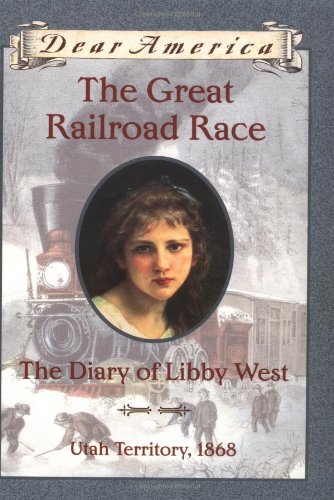 The Great Railroad Race: The Diary Of Libby West,New
