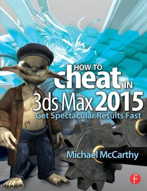 How to Cheat in 3ds Max 2015: Get Spectacular Results Fast,Used