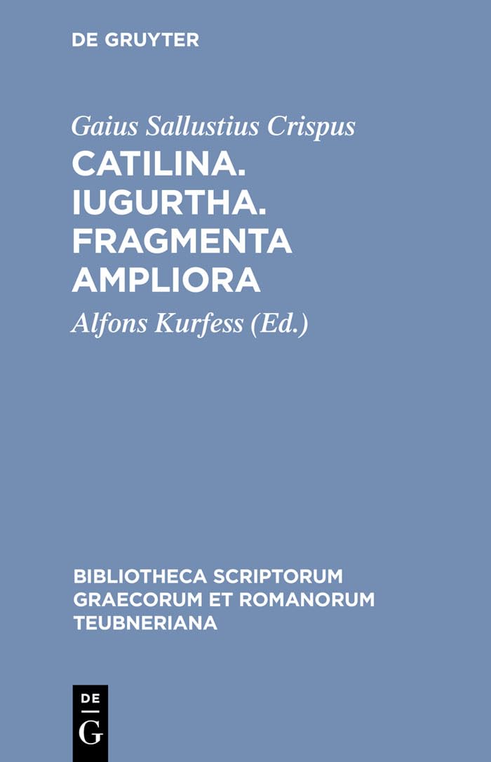 Catilina. Iugurtha. Fragmenta Ampliora (Bibliotheca Scriptorum Graecorum Et Romanorum Teubneriana) (Latin Edition),Used