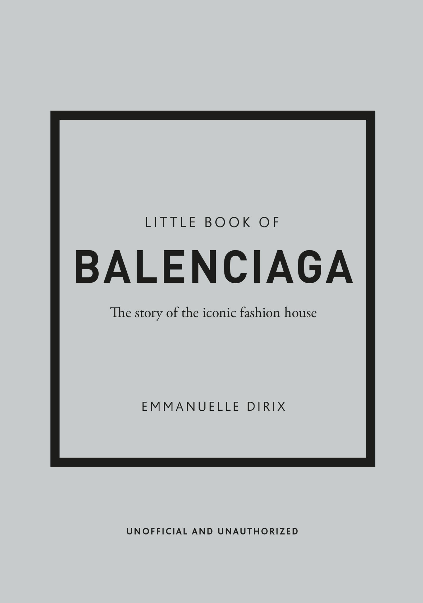 Little Book of Balenciaga: The Story of the Iconic Fashion House (Little Books of Fashion),New