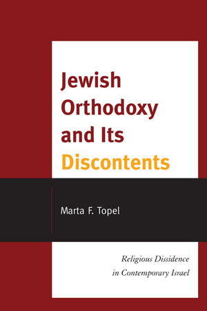 Jewish Orthodoxy and Its Discontents: Religious Dissidence in Contemporary Israel,Used