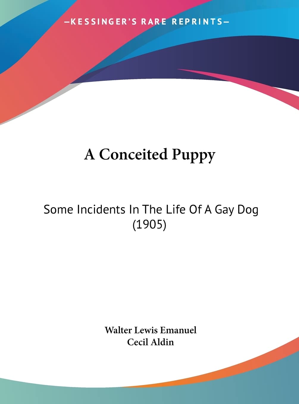 A Conceited Puppy: Some Incidents in the Life of a Gay Dog (1905),Used