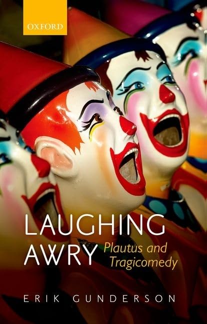 Laughing Awry: Plautus and Tragicomedy,Used