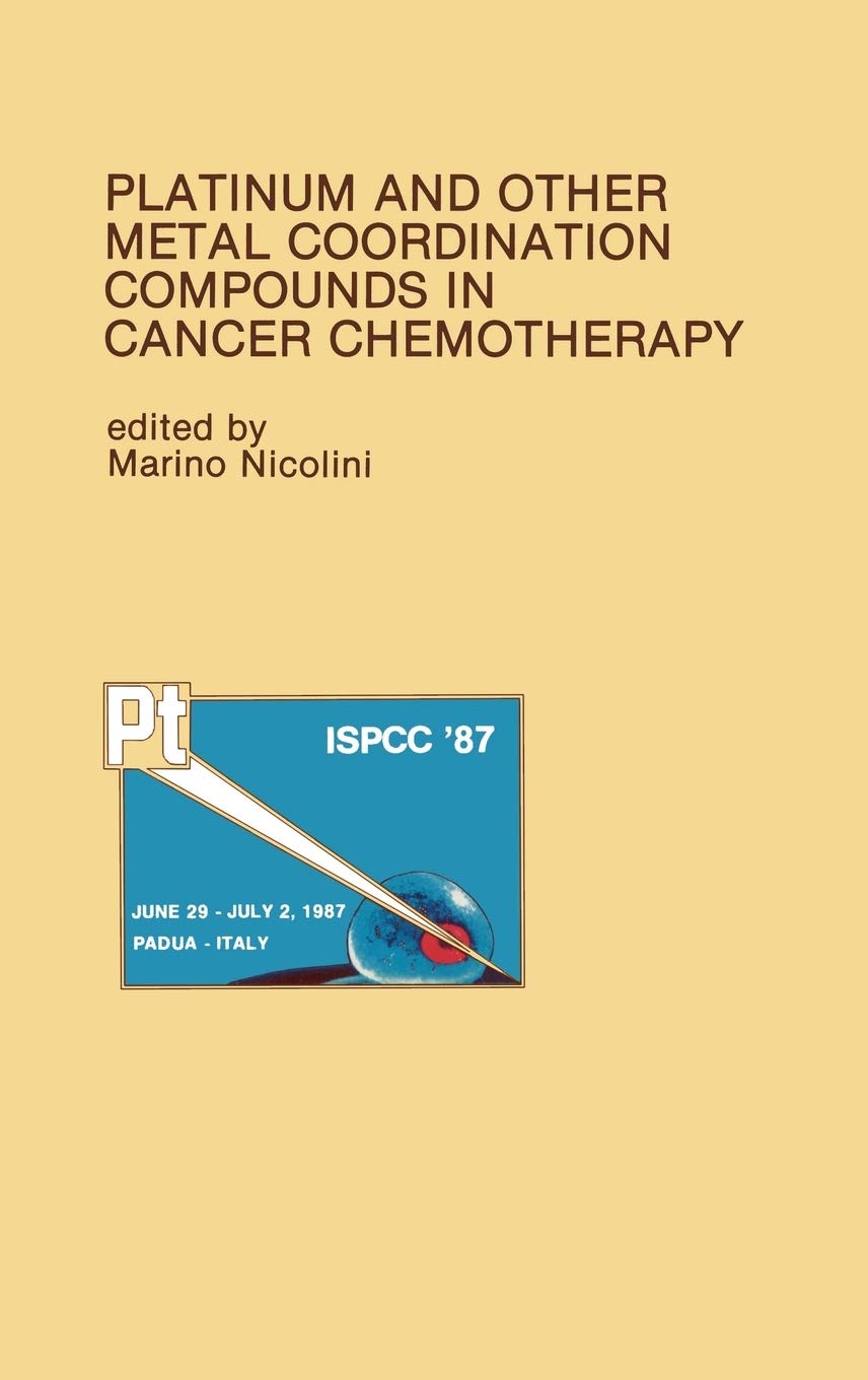 Platinum and Other Metal Coordination Compounds in Cancer Chemotherapy: Proceedings of the Fifth International Symposium on Plat,Used