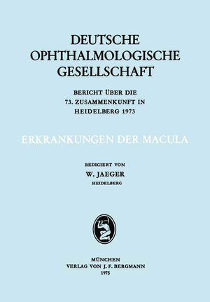 Erkrankungen der Macula: Berich ber die 73. Zusammenkunft in Heidelberg 1973 (Berichte ber die Zusammenknfte der Deutschen Ophth,Used