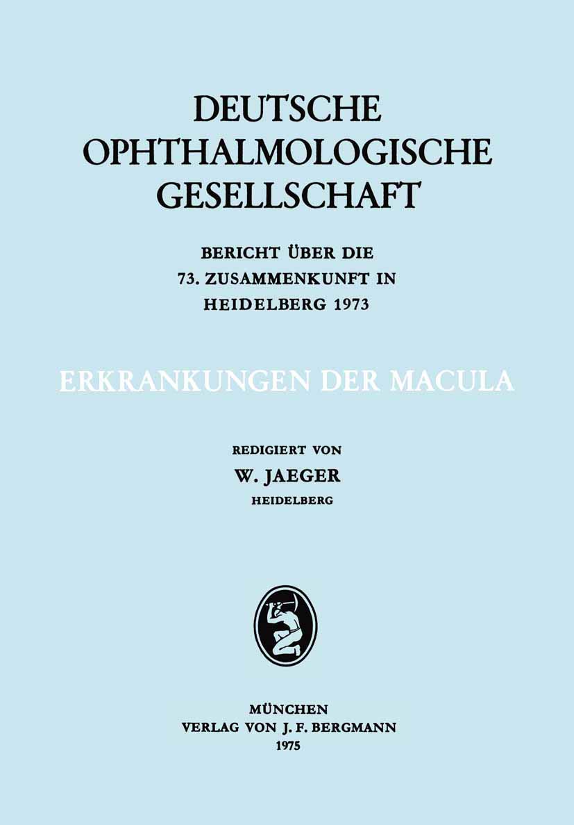 Erkrankungen der Macula: Berich ber die 73. Zusammenkunft in Heidelberg 1973 (Berichte ber die Zusammenknfte der Deutschen Ophth,Used