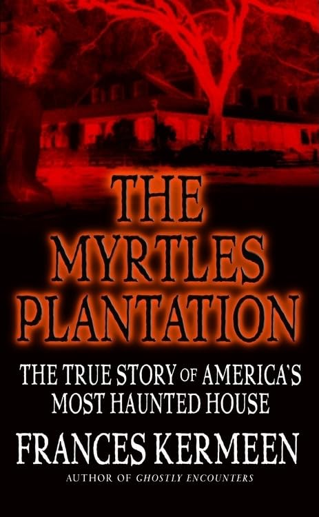 The Myrtles Plantation: The True Story of America's Most Haunted House,Used
