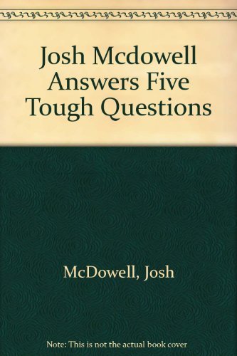 Josh McDowell Answers Five Tough Questions,Used