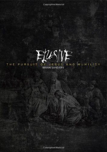 Elusive: The Pursuit of Jesus and Humility,Used
