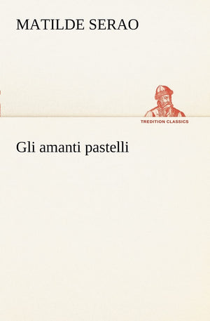 Gli amanti pastelli (Italian Edition),Used
