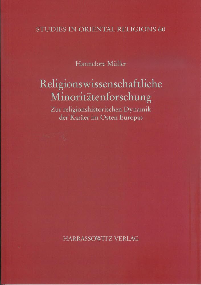 Religionswissenschaftliche Minoritatenforschung: Zur Religionshistorischen Dynamik Der Karaer Im Osten Europas (Studies in Orien,Used