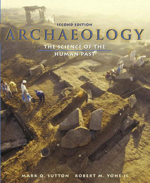 Archaeology: The Science of the Human Past (2nd Edition),Used