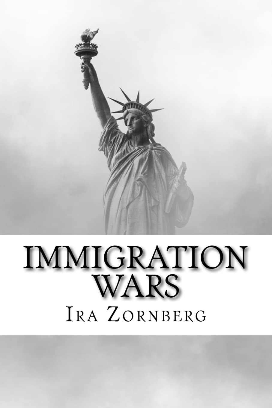 Immigration Wars: The History of U.S. Immigration Policies,Used
