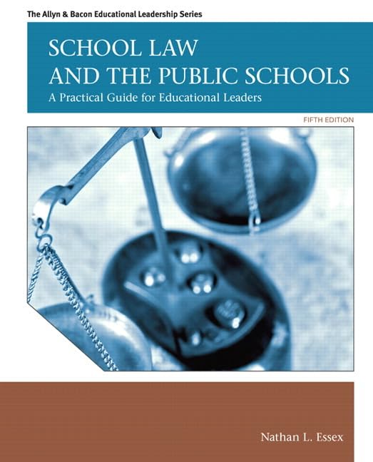School Law and the Public Schools: A Practical Guide for Educational Leaders (5th Edition) (Allyn & Bacon Educational Leadership,New