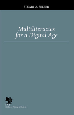 Multiliteracies for a Digital Age (Studies in Writing and Rhetoric),Used