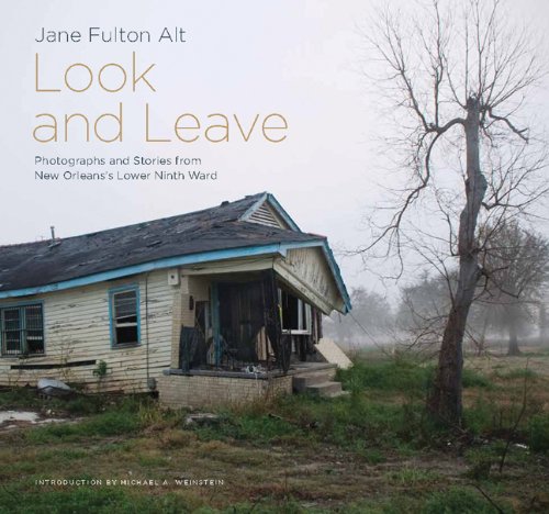 Look And Leave: Photographs And Stories From New Orleans'S Lower Ninth Ward (Center Books On The American South Ser.)