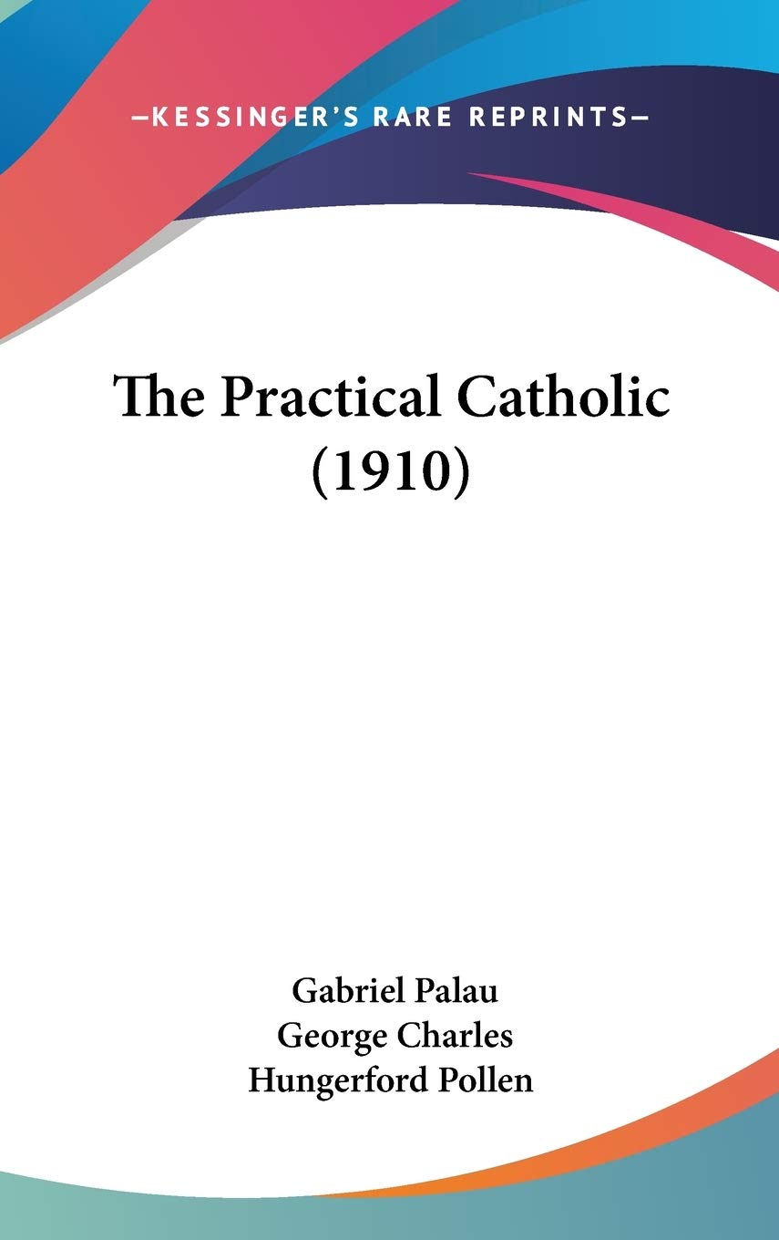 The Practical Catholic (1910),New