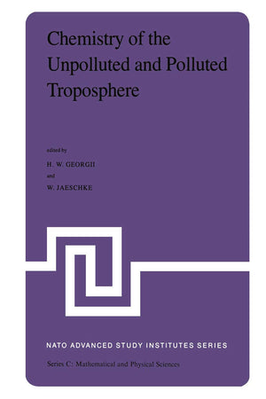 Chemistry of the Unpolluted and Polluted Troposphere: Proceedings of the NATO Advanced Study Institute held on the Island of Cor,Used