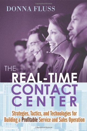 The RealTime Contact Center: Strategies, Tactics, And Technologies For Building A Profitable Service And Sales Operation,Used