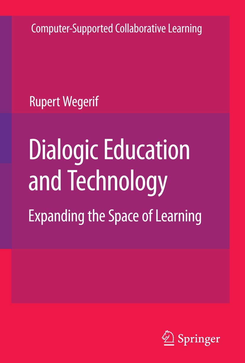 Dialogic Education and Technology (ComputerSupported Collaborative Learning Series, 7),New