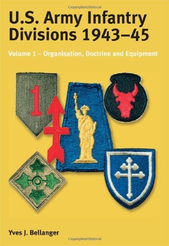 US ARMY INFANTRY DIVISIONS 1943  1945: Volume 1  Organisation, Doctrine, Equipment,Used