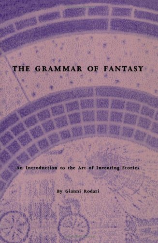 The Grammar of Fantasy: An Introduction to the Art of Inventing Stories,Used