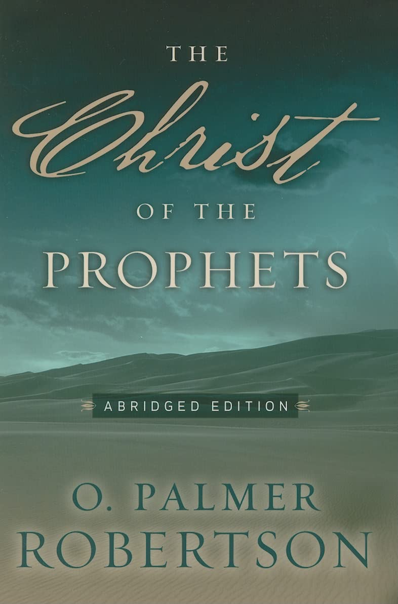 The Christ Of The Prophets: Abridged Edition