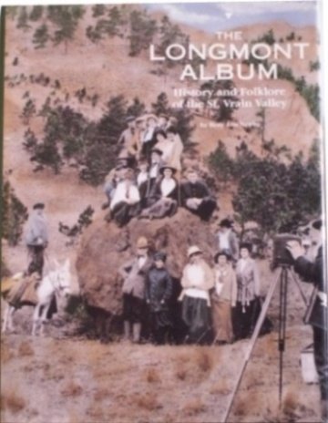 The Longmont Album: History and Folklore of the St. Vrain Valley,Used