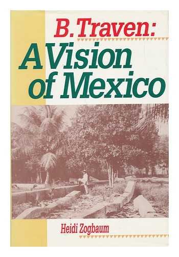 B. Traven: A Vision of Mexico (Latin American Silhouettes),Used