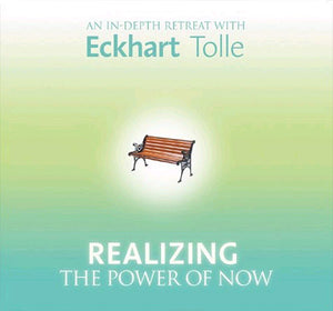 Realizing the Power of Now: An InDepth Retreat with Eckhart Tolle,Used