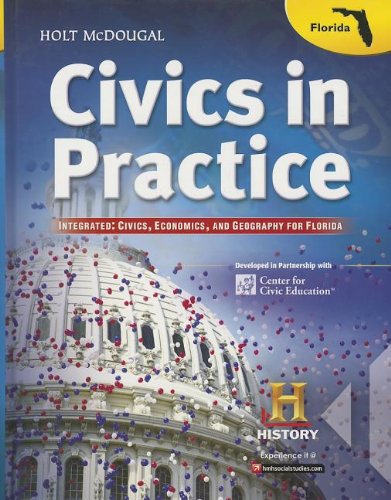 Holt McDougal Civics in Practice: Student Edition Integrated: Civics, Economics, and Geography for Florida 2013,Used